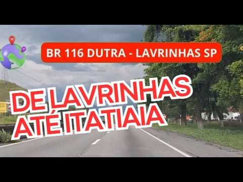 LAVRINHAS SP ATÉ ITATIAIA RJ BR 116 VIA DUTRA #lavrinhas #itatiaia