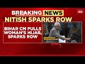 Bihar CM Nitish Kumar Pulls Woman Doctor S Hijab At Patna Event Sparks Row India Today News