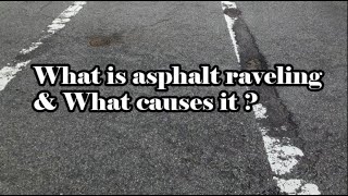 WHAT IS ASPHALT RAVELING | DRIVEWAY MAINTNENANCE LLC