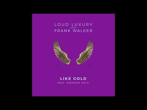 Loud Luxury & Frank Walker ft. Stephen Puth   Like Gold HD