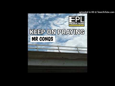 KEEP ON PRAYING[2K23]-MR CONQS-PL PRODUCTIONS