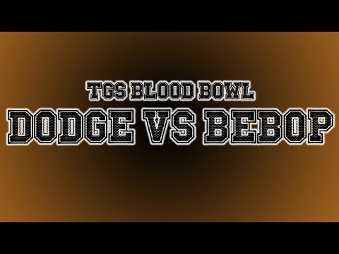 TGS Blood Bowl Tournament - Dodger Vs Bebop Vox