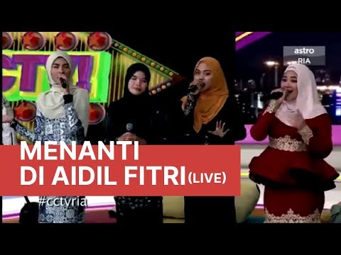 MENANTI DI AIDILFITRI (Live CCTV)  - Wany Hasrita,  WaniSyaz, Muna Shahirah, Wan Azlyn