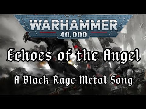 Echoes of the Angel - A Black Rage Metal Song#40k
