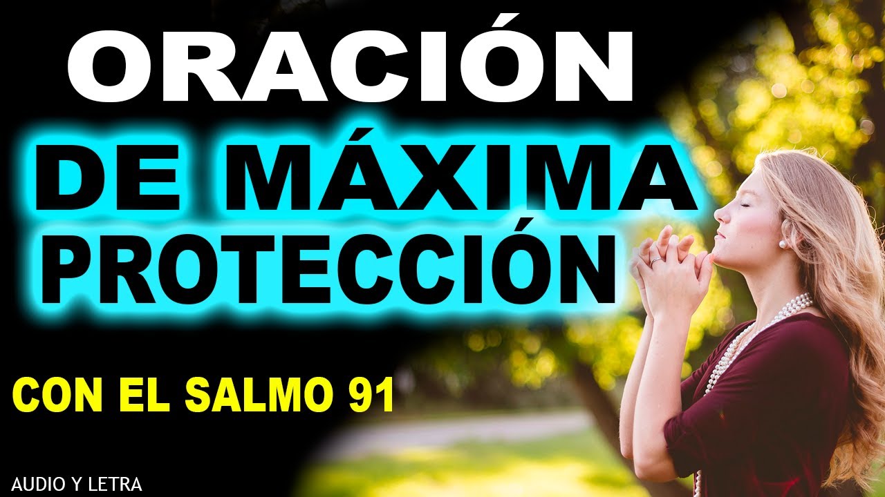 ORACIÓN PODEROSA DE MÁXIMA PROTECCIÓN PARA CLAMAR A DIOS SU AYUDA Y PROTECCIÓN