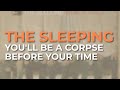 The Sleeping - You'll Be A Corpse Before Your Time (Official Audio)