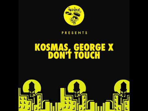 Kosmas & George X - Don't Touch