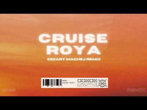 ROYA - Cruise (CEZARY MACHEJ Remix)