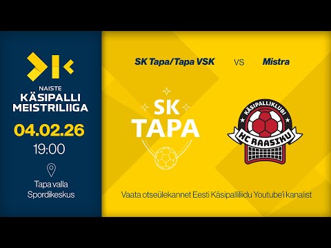SK Tapa/Tapa VSK - Mistra | NAISTE KÄSIPALLI MEISTRILIIGA 2026