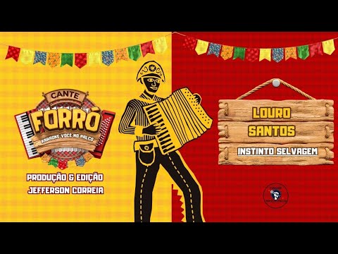 Instinto Selvagem - Louro Santos e o Forró da…