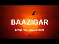 DIVINE - Baazigar (Lyrics) feat. Armani White