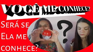 DESAFIO VOCE ME CONHECE?