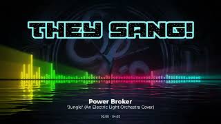 Power Broker: &quot;Jungle&quot; An Electric Light Orchestra Cover