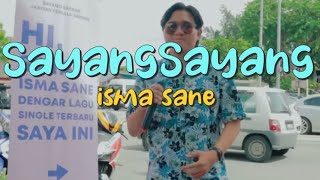 Download lagu Isma Sane - SayangSayang mp3 Download lagu Isma Sane - SayangSayang mp3