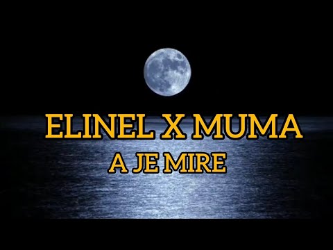 Elinel x Muma - A Je Mire (Lyrics)