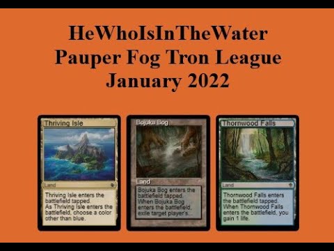 Pauper Fog Tron League - January 2022
