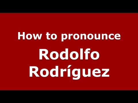 How to pronounce Rodolfo Rodríguez (Spanish/Argentina) - PronounceNames.com