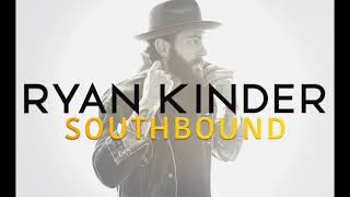 Ryan Kinder Southbound