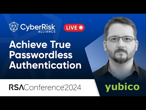 Creating Phishing-Resistant Users Helps Enterprises Achieve True Passwordless Auth - C... - RSA24 #3