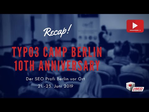 Recap zum TYPO3 Camp Berlin 2019 | #t3cb | SEO Profi Berlin