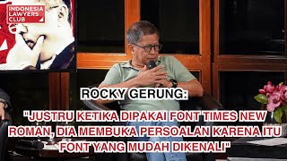 ROCKY GERUNG: "KETIKA PAKAI TIMES NEW ROMAN, DIA MEMBUKA PERSOALAN KARENA ITU YANG MUDAH DIKENALI"