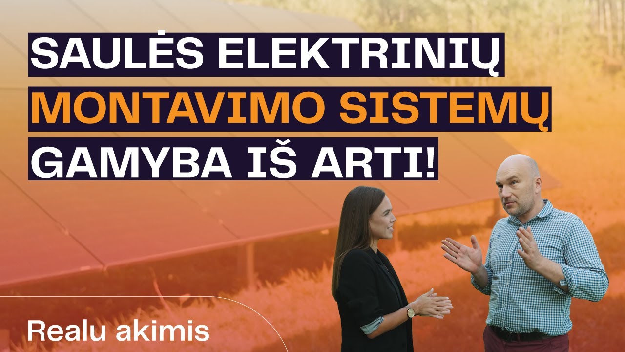 Antžeminių saulės elektrinių montavimo sistemos - gamyba, transportavimas, montavimas