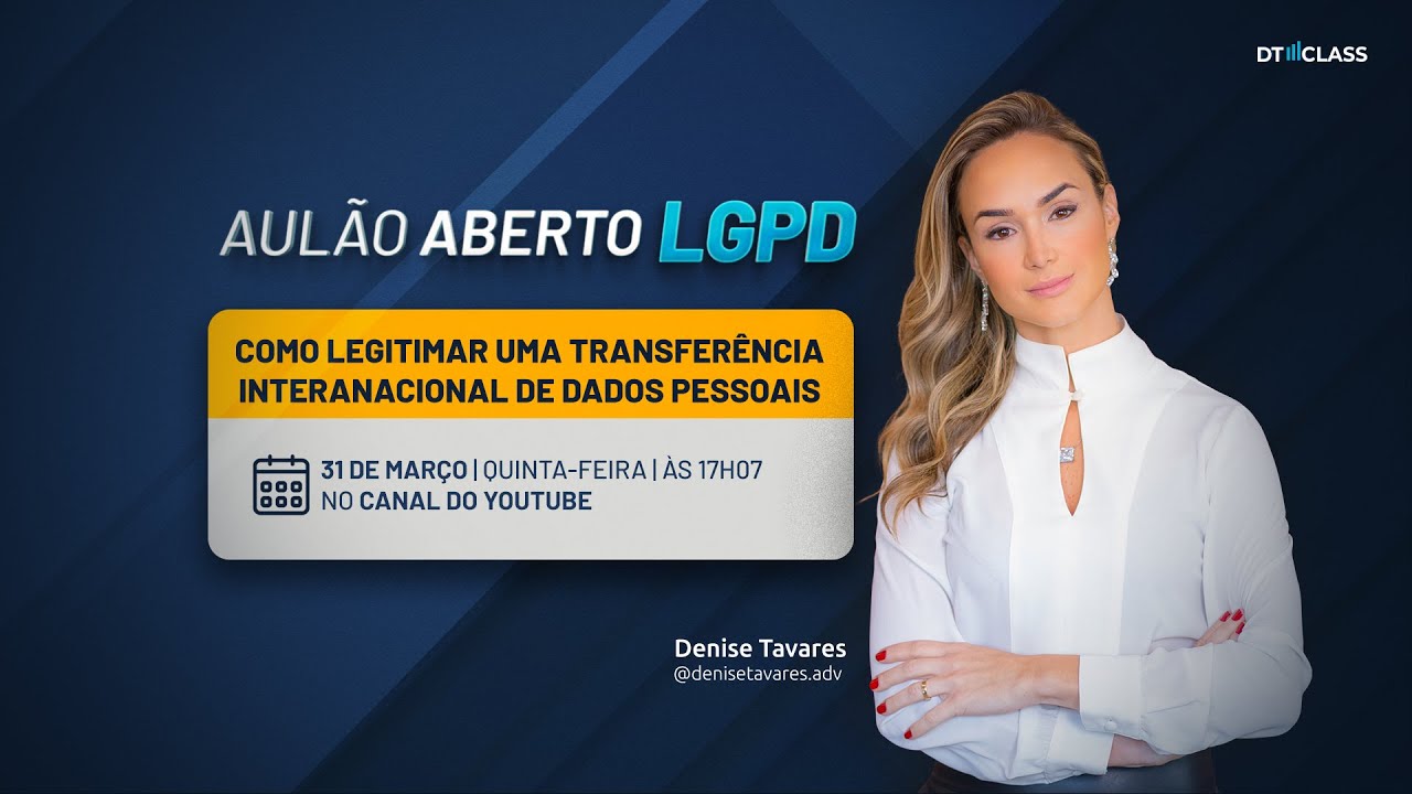 Aulão LGPD: Como legitimar uma Transferência Internacional de Dados