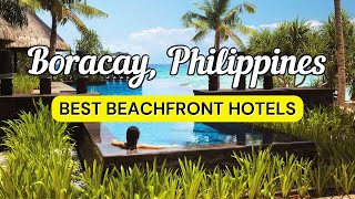 12 Best Beachfront Hotels in Boracay, Philippines | Travel Guide 2026