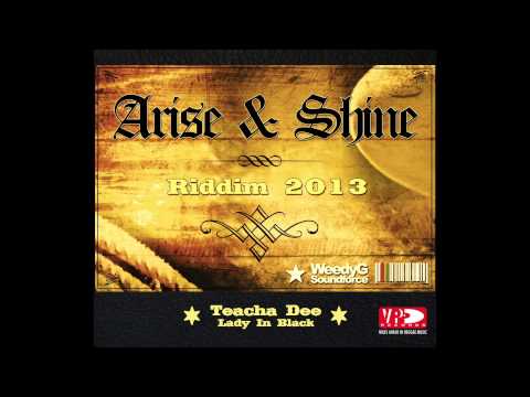 Teacha Dee | Lady In Black | Arise & Shine Riddim 2013 [Weedy G Soundforce]