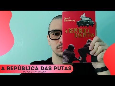 A REPBLICA DAS PUTAS; DE JOSEF ?KVORECK |12|