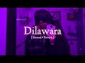 Dilawara [ Slowed & Reverb ] The PropheC | Ezu | Mera Dil awara LoFi song | Latest Punjabi Song