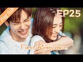 [Eng Sub] First Romance Ep 25 | Special Edition💖初恋了那么多年 番外篇(Wan Peng, Riley Wang)