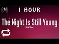 1 HOUR Nicki Minaj The Night Is Still Young Lyrics