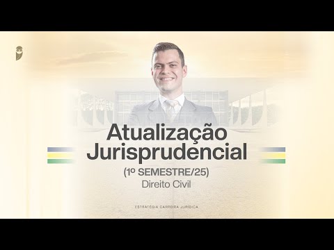 Atualização Jurisprudencial (1º Semestre/25) - Direito Civil