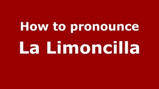 How to pronounce La Limoncilla