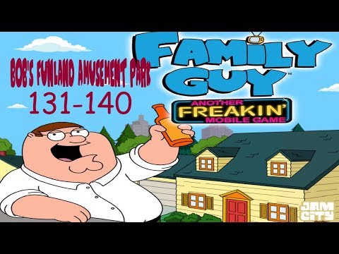 Family Guy - Another Freakin' Mobile Game: Bob's Funland Amusement Park 131-140