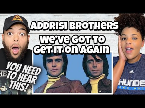 SO GOOD!.| FIRST TIME HEARING Addrisi Brothers -  We've Got To Get It On Again REACTION