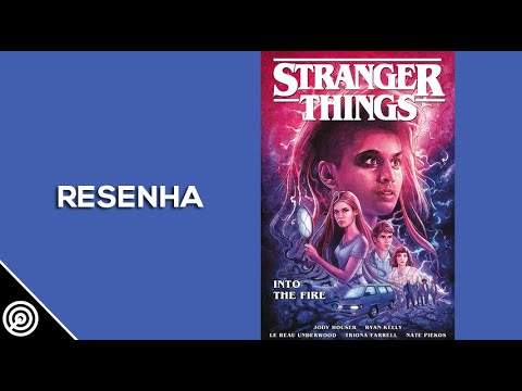 Resenha - STRANGER THINGS: INTO THE FIRE - Leitura #289