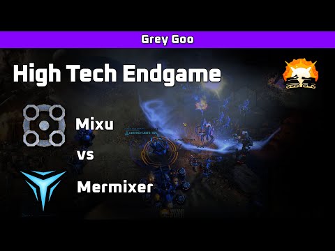 Grey Goo: Mixu (Beta) vs Mermixer (Shroud) - High Tech Endgame