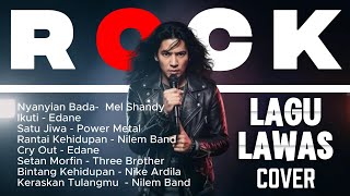 Download lagu COVER LAGU ROCK || EDANE || MEL SHANDY || POWER METAL || ROCK LAWAS mp3