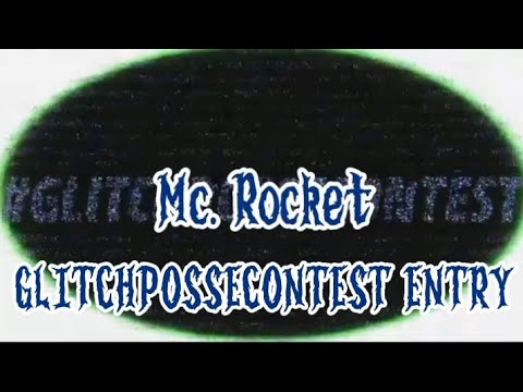 #GLITCHPOSSECONTEST Mc. Rocket entry