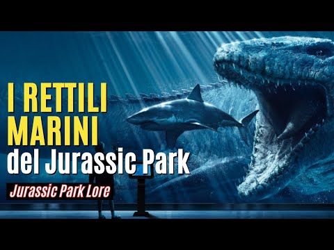 I RETTILI MARINI di Jurassic Park (Mosasauro, Nothosauro e altri) - Jurassic Park Lore