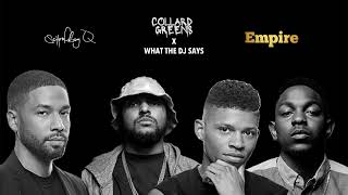 collard greens x what the dj says - schoolboy q x kendrick lamar x empire cast