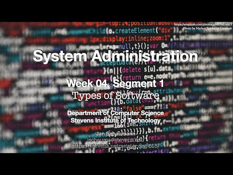 CS615 System Administration, Week 04, Segment 1 - Types of Software