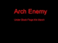 Arch Enemy Under Black Flags We March + Lyrics ...