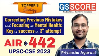Correcting Previous Mistakes and Focusing on Mental Health by Priyanshu Agrawal AIR-442 UPSC CSE 2023