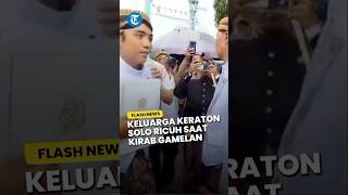 KELUARGA KERATON SOLO Bentrok saat Kirab Gamelan Sekaten, Ada Apa?