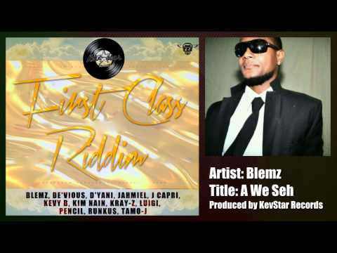Blemz - A We Seh | First Class Riddim