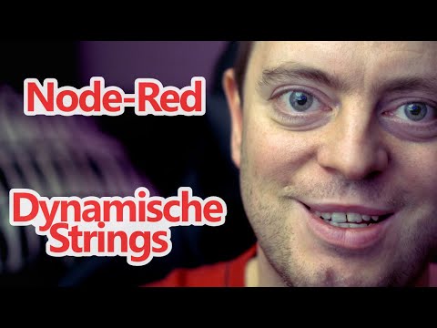 Dynamische Strings in Node-Red // Einsteiger Tutorial