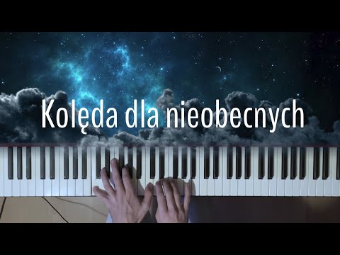 Kolęda dla nieobecnych (piano version)